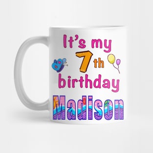 It’s my 7th birthday Madison kids girls custom name personalised birthday girl Mug